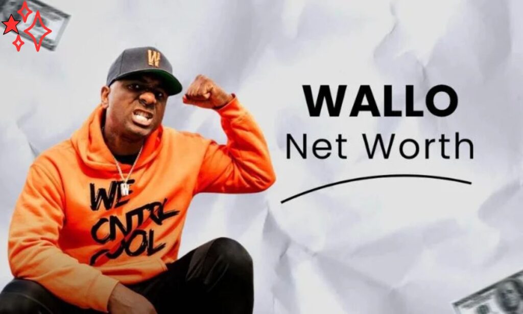 Wallo's Net Worth: