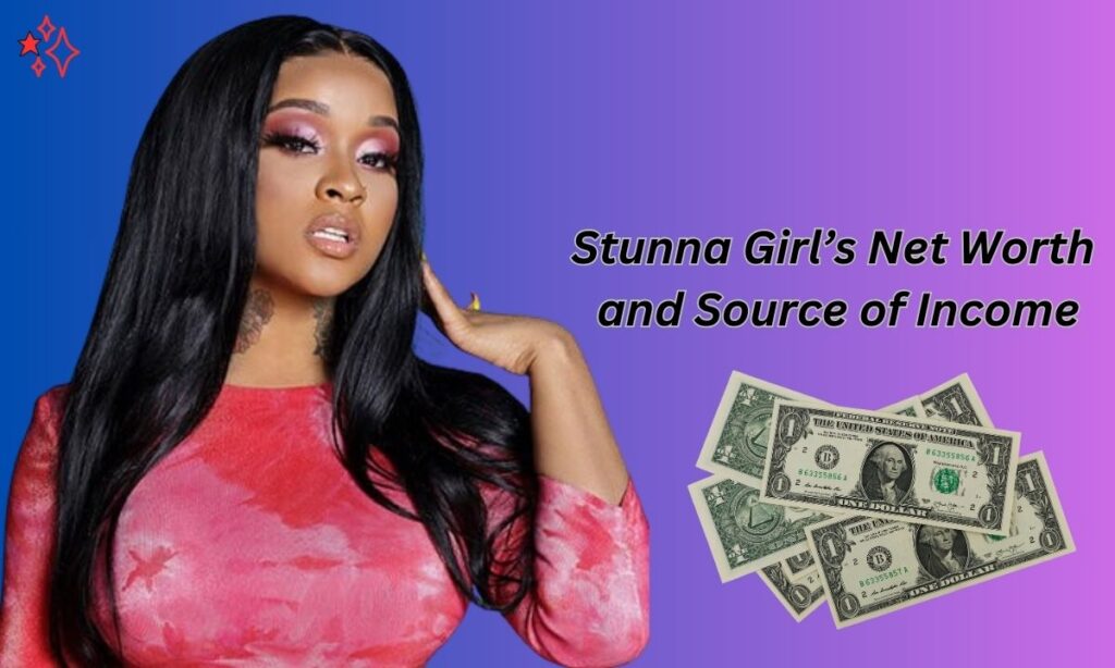 Stunna Girl’s Net Worth and Source of Income